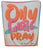 Oily Girls Pray “Prayer Blanket”